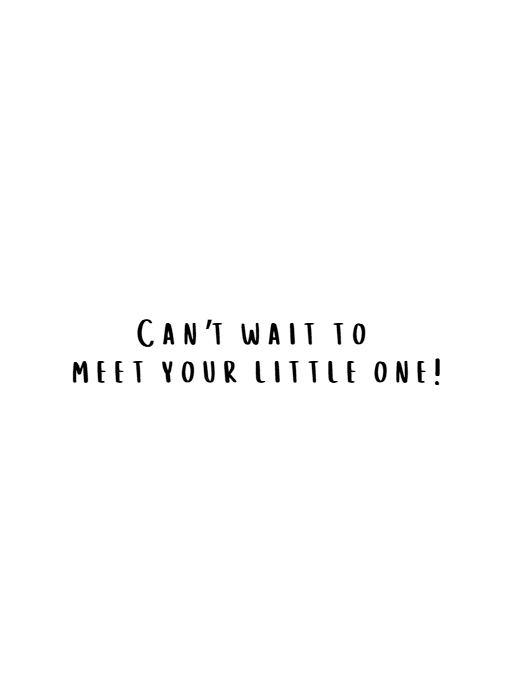 Can't Wait to Meet Your Little One!