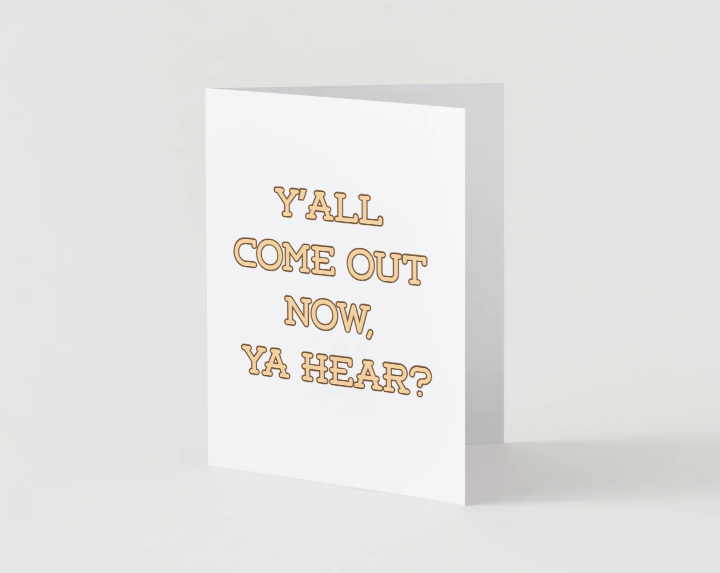 Ya'll Come Out Now, Ya Hear?